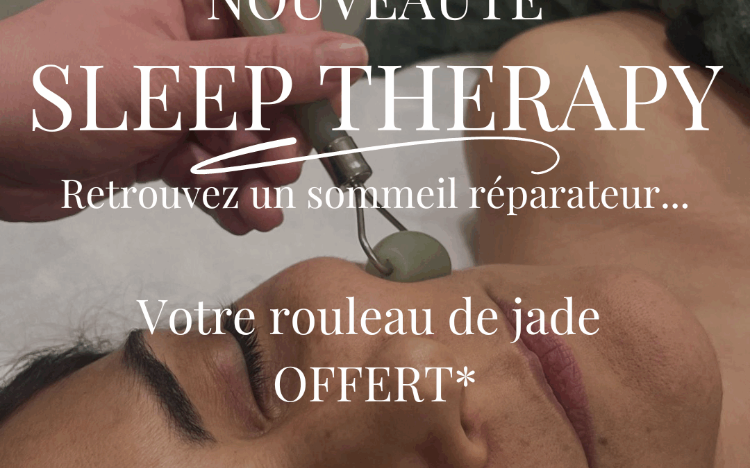 NOUVEAUTÉ : Soin Sleep Therapy