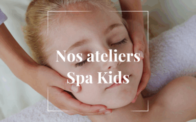 Découvrez les ateliers Spa Kids